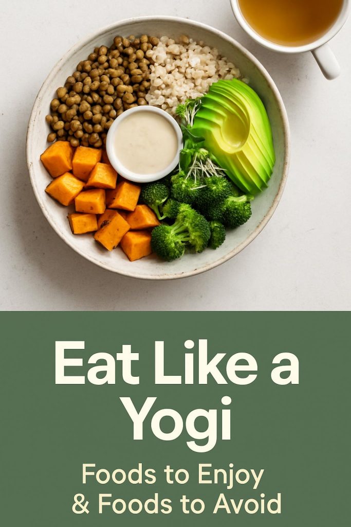 How to eat like a yogi. What foods to enjoy and which foods to avoid